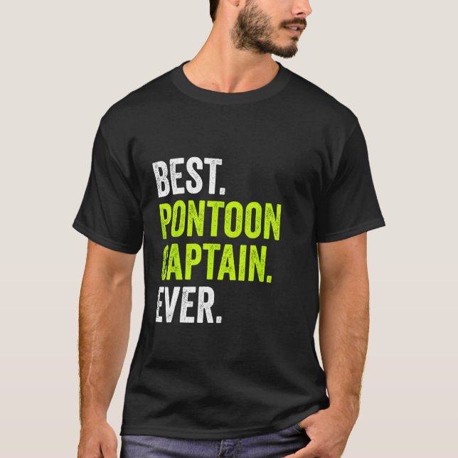 T-shirt Best Pontoon Captain Ever Pontoon Boat Party (Devant)