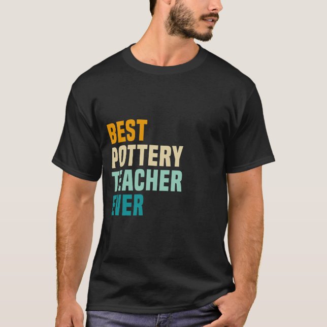 T-shirt Best Pottery Teacher Ever (Devant)