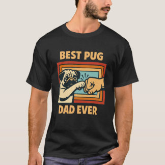 T-shirt Best Pug Dad Ever Pug Owner Pug Lover Father's Day