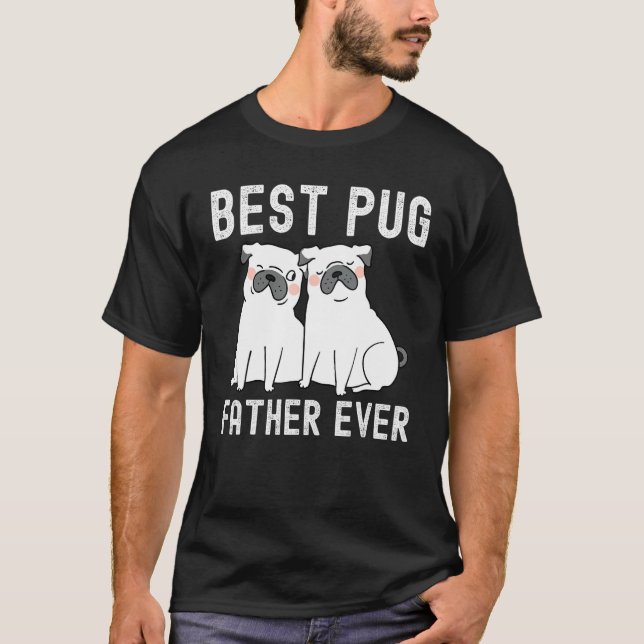 T-shirt Best Pug Father Ever Father Day (Devant)