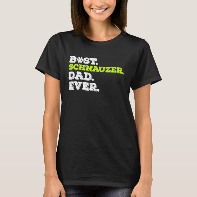 T-shirt Best Schnauzer Dad Ever Standard Schnauzer Dog (Devant)