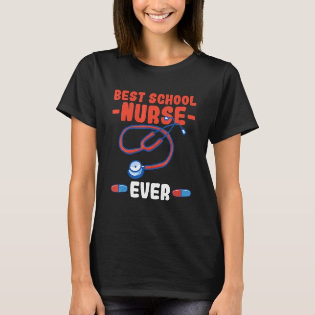 T-shirt Best school nurse ever Quote for a School nurse (Devant)