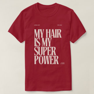 T-shirt Best Seller "My Hair is My Superpower" Mood Tee