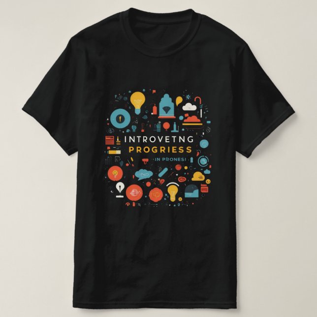 T-shirt Best Selling Introvetng Progriess, Funny Desgin (Design devant)