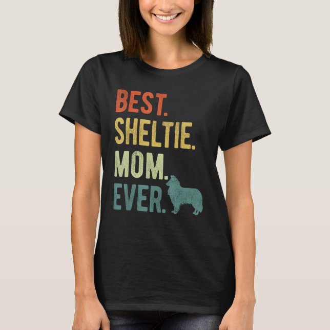 T-shirt Best Sheltie Mom Ever Dog  Mother s Day (Devant)
