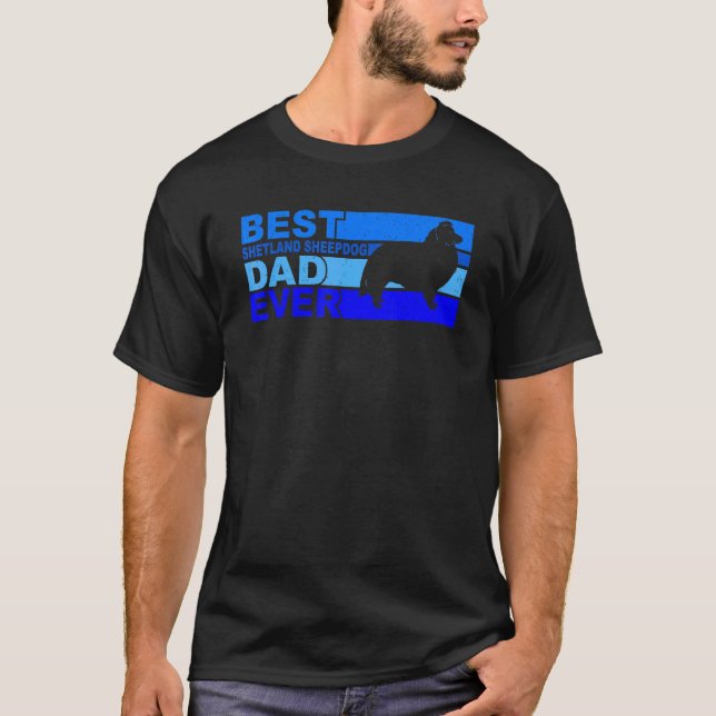 T-shirt Best Shetland Sheepdog Dad Ever Shetland Sheepdog (Devant)
