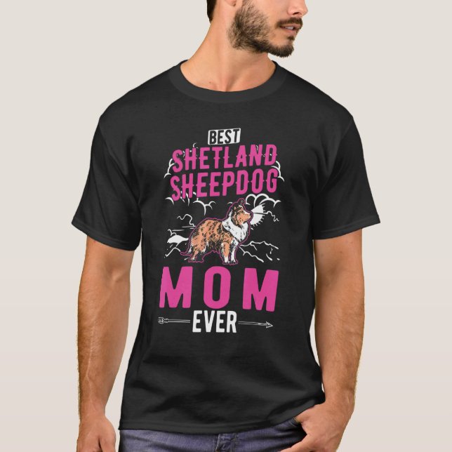 T-shirt Best Shetland Sheepdog Mom Ever Sheltie Mom (Devant)
