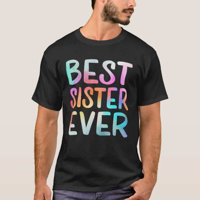 T-shirt Best Sister Ever Happy Mother s Day Best Mom Ever  (Devant)