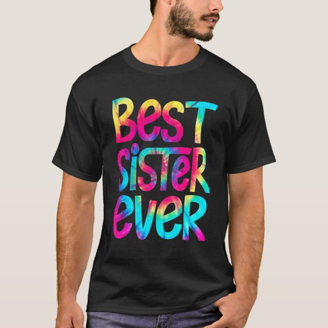 T-shirt Best Sister Ever Tie Dye Mother's Day Mom Women Gi (Devant)