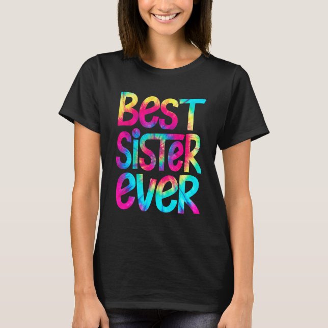 T-shirt Best Sister Ever Tie Dye Mother's Day Mom Women Gi (Devant)