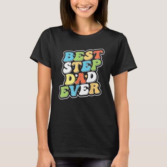 T-shirt Best Step Dad Ever is Bonus Dad Gifts_1 (Devant)