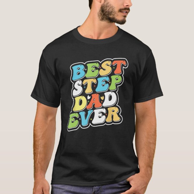 T-shirt Best Step Dad Ever is Bonus Dad Gifts_1 (Devant)