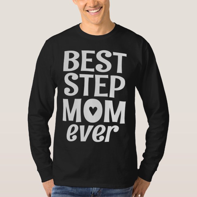 T-shirt Best Step Mom Ever Stepmom Stepmother (Devant)