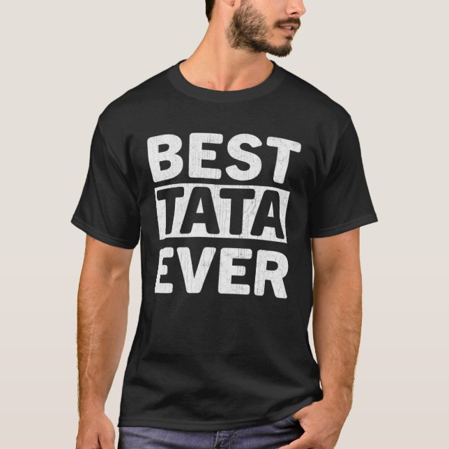 T-shirt Best Tata Ever  Fathers Day Tata (Devant)