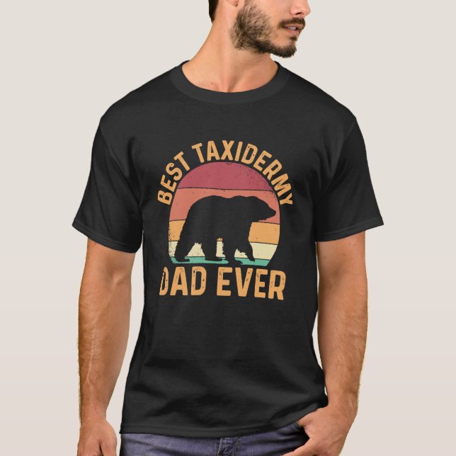 T-shirt Best Taxidermy Dad Ever (Devant)