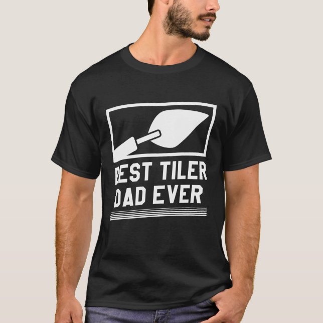 T-shirt Best Tiler Dad Ever Floor Tiles Tiling Tilers  1 (Devant)