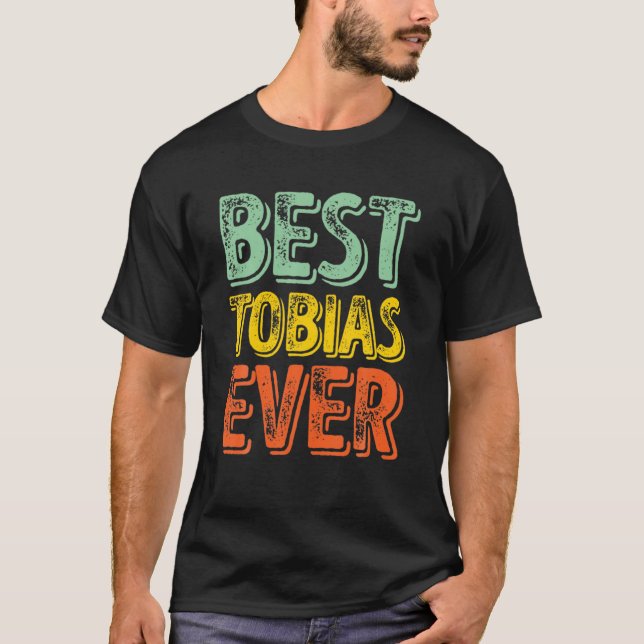 T-shirt Best Tobias Ever Funny Personalized First Name Tob (Devant)