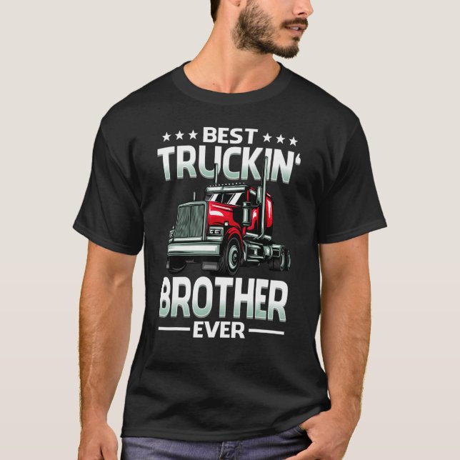 T-shirt Best Truckin' Brother Ever Trucker Father's Day (Devant)