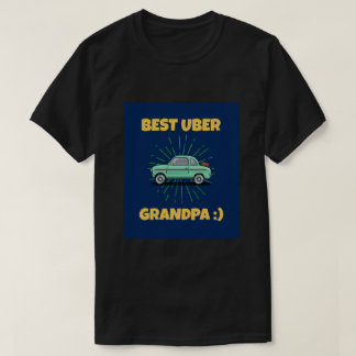 T-SHIRT BEST UBER GRANDPA ! :)