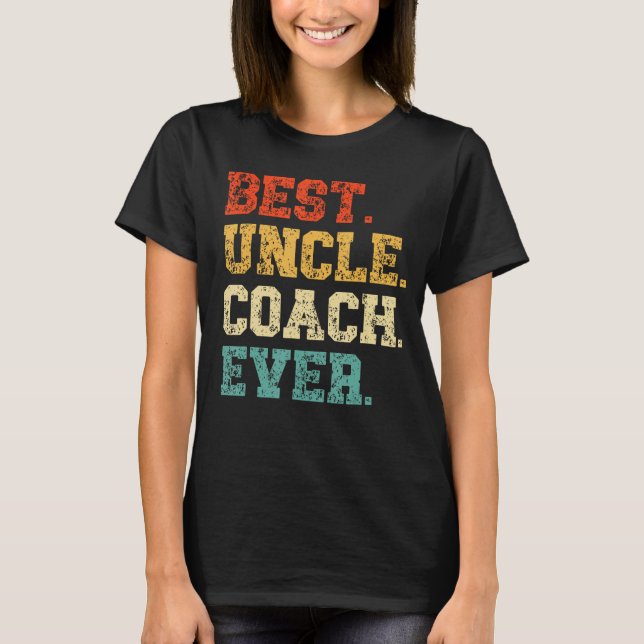 T-shirt Best Uncle Coach Ever Proud Dad Daddy Father s Day (Devant)