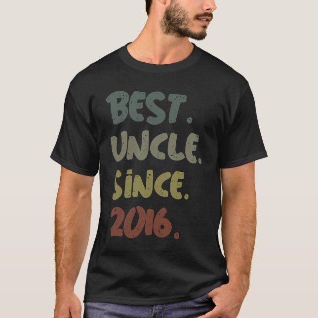 T-shirt Best Uncle Since 2016 Best Uncle Ever For Uncle Un (Devant)