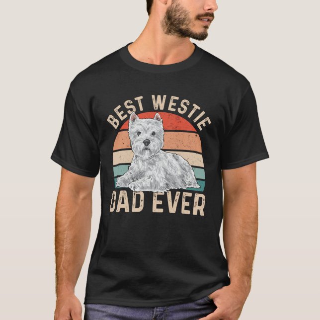T-shirt Best Westie Dad Ever Dog Dad West Highland White T (Devant)