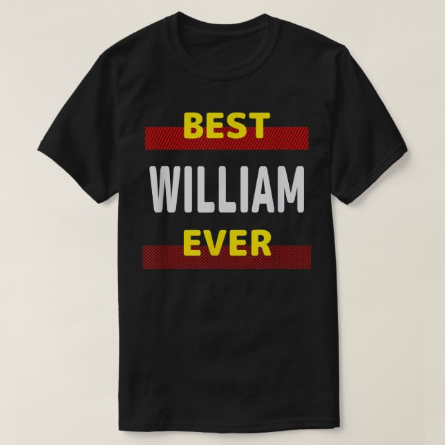 T-shirt Best William Ever Amis Nom Buddy Nickname Pers (Design devant)
