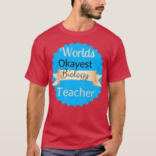 T-shirt Best Worlds Okayest Biologie Enseignant mondes amu