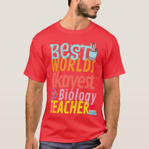 T-shirt Best Worlds Okayest Biologie Enseignant mondes amu