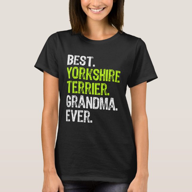 T-shirt Best Yorkshire Terrier Grandma Ever Dog (Devant)