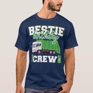 T-shirt Bestie Anniversaire Équipage de déchets Camion de