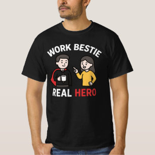 T-shirt Bestie de travail Real Hero  Amicale de bureau amu