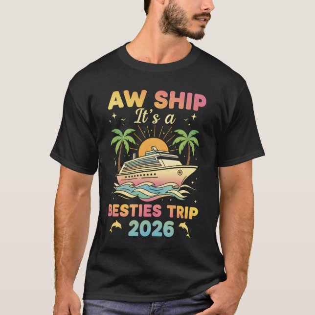 T-shirt Besties Cruise Tee Aw Ship It’s a Besties 2026 (Devant)