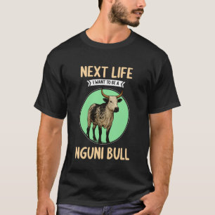 T-shirt Bétail Nguni Prochaine Vie Je veux être un Taureau