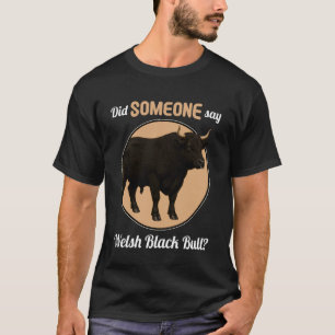 T-shirt Bétail noir gallois Quelqu'un a dit taureau noir g