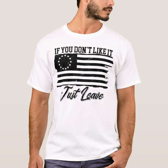 T-shirt Betsy Ross Si vous n'aimez pas ça, laissez simplem (Devant)