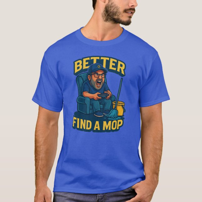 T-shirt "Better Find a Mop – It’s Gettin’ Sticky!" Awakeni (Devant)