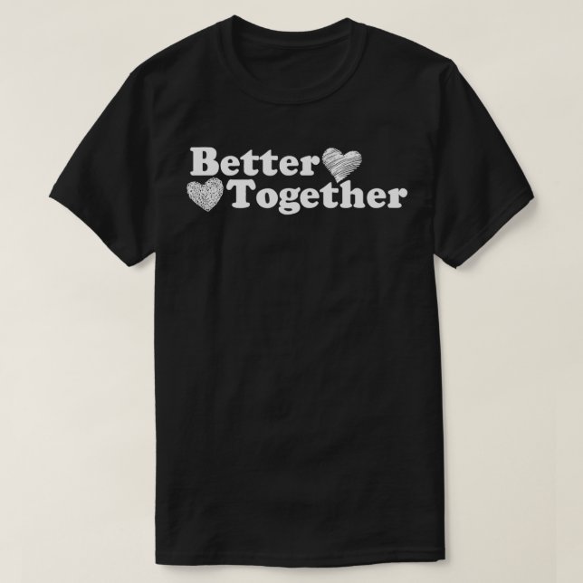 T-shirt Better Together  (Design devant)