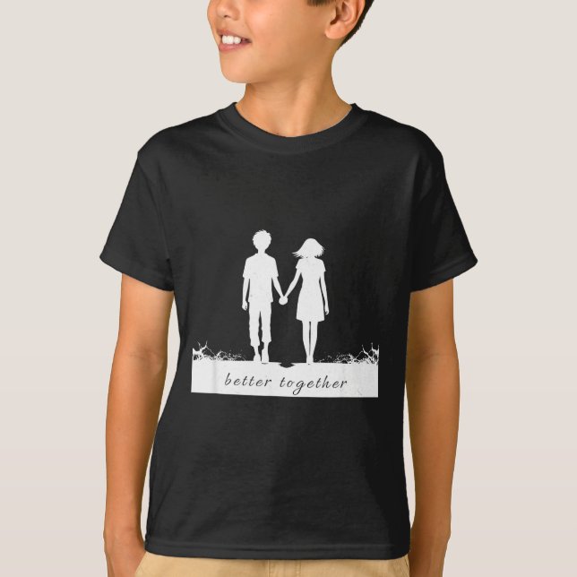 T-shirt Better Together Bf And Gf Holding Hands  (Devant)