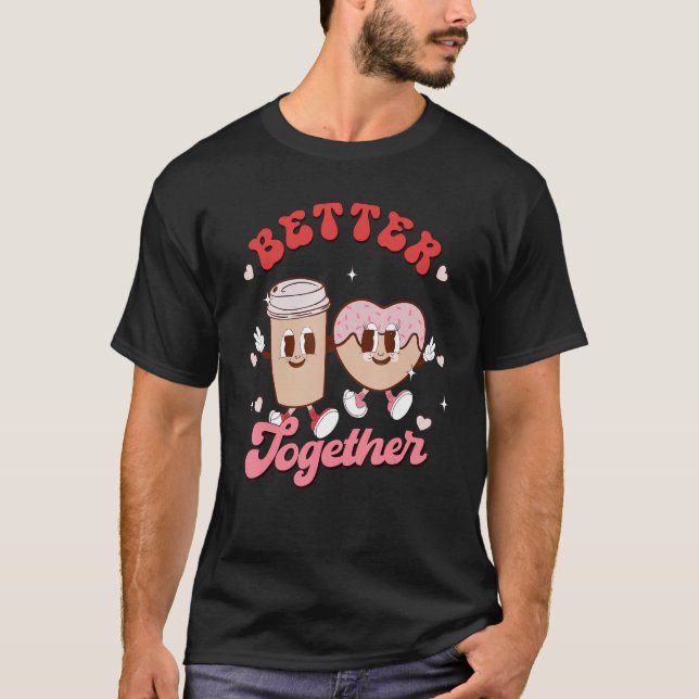 T-shirt Better Together Couple Coffee & Donut Groovy Valen (Devant)