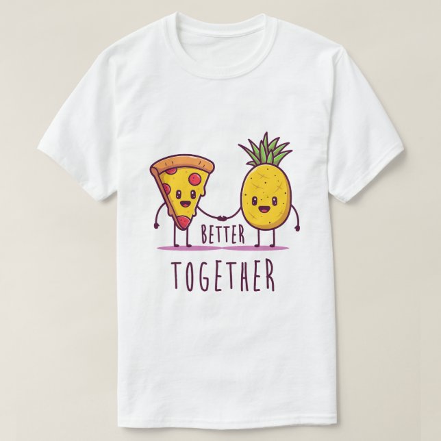 T-shirt Better Together Funny Pineapple Pizza Love is Love (Design devant)