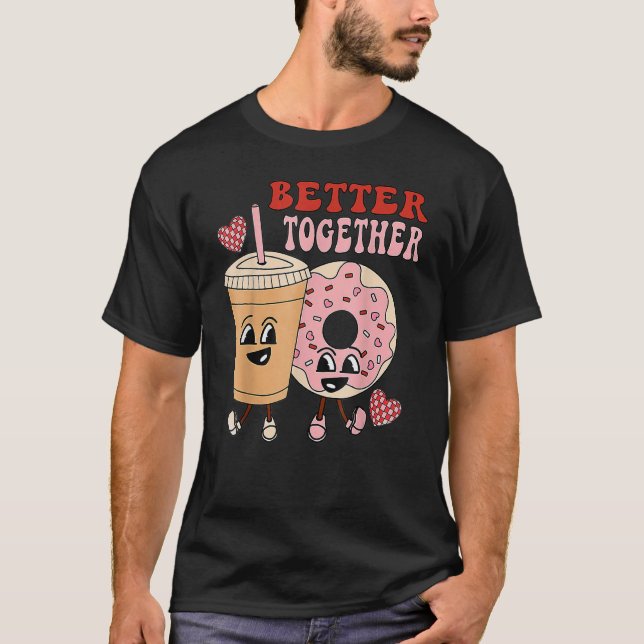 T-shirt Better Together Retro Funny Valentine Day Cute Don (Devant)