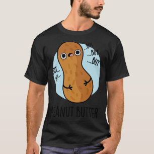 T-shirt Beurre d'arachide amusant Nourriture Pun 1