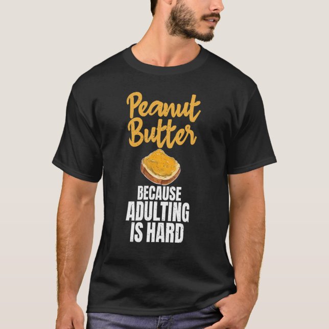 T-shirt Beurre D'Arachide Parce Que L'Adulte Est De L'Arac (Devant)