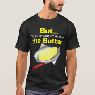 T-shirt Beurre mais moins répandez le beurre sur le dos