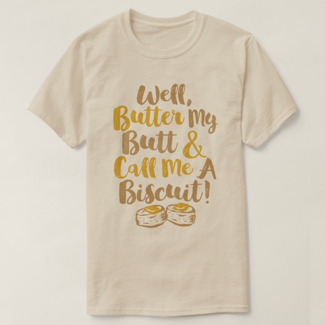 T-shirt Beurre Mon Beurre Et Appelle-Moi Un Biscuit (Design devant)