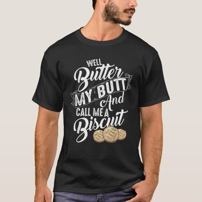T-shirt Beurre Mon Beurre Et M'Appeler Un Biscuit Gi Drôle (Devant)