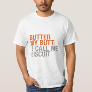 T-shirt Beurrez mon bout et appelez-moi biscuit