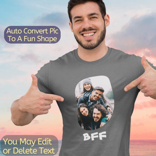 T-shirt BFF Best Friends Forever Besoin Texte Photo Person (Upload your photo and it will be automatically transformed to a fun Curve Shape.)