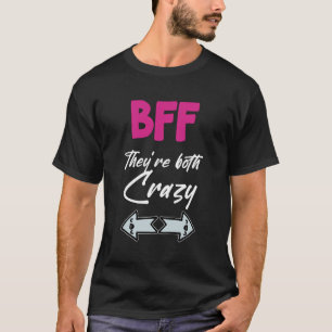 T-shirt BFF fou pour 3 - Ils sont tous les deux fous